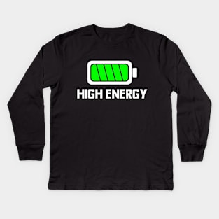 HIGH ENERGY BATTERY FULLY CHARGED IN WHITE AND GREEN! typography text with battery icon Kids Long Sleeve T-Shirt